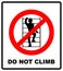 Do not climb on shelving sign. Prohibition sign in red circle isolated on white. Vector illustration. Warning banner