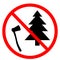 Do not cut down trees sign on white background. cut trees forbidden. save forest icon. Stop cutting down live trees for. flat