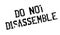 Do Not Disassemble rubber stamp