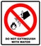 Do not extinguish with water, prohibition sign,  illustration.