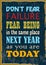 Do Not Fear Failure Fear Being In The Same Place Next Year As You Are Today. Motivational quote