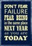 Do Not Fear Failure Fear Being In The Same Place Next Year As You Are Today. Motivational quote