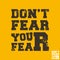 Do not fear your fear - quote motivational square template. Inspirational quotes sticker