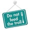 Do not feed the troll teal hanging sign