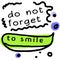 Do Not Forget To Smile quote sign poster