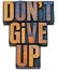 Do not give up phrase in wood type