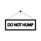 DO NOT HUMP SIGN ON THE ROPE SIGN