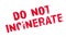 Do Not Incinerate rubber stamp