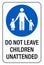 Do not leave children unattended. Warning sign