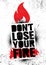 Do Not Lose Your Fire. Inspiring Creative Motivation Quote Poster Template. Vector Typography Banner Design Concept