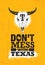 Do Not Mess With Texas Quote. Inspiring Creative Motivation Poster Template. States Pride Vector Typography Banner