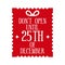 Do not open until 25th of december - holiday postage stamp.