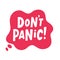 Do not panic text. Speach bubble with words. Dont panic. Vector illustration.