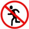 Do not run.Red prohibition warning symbol sign on white background.