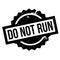 Do Not Run rubber stamp