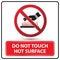 Do not touch hot surface danger signs