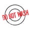 Do Not Wash rubber stamp