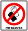 Do not wear gloves, prohibition sign, illustration.