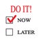 Do it now or later check mark concept. Vector Illustration isolated over white background.