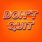 Do it slogan Don`t quit illustration