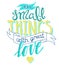 Do small things with great love