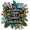 Do something today for better tomorrow hand lettering.