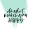 Do what makes you happy phrase. Modern vector brush calligraphy.