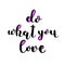 Do what you love. Brush lettering.