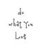 Do what you love. Motivational poster with lettering quote