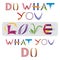 Do What You Love Quote - Various Letter Elements