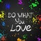 Do What You Love .Vector calligraphic inspirational design.