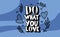 Do what you love vector quote composition.