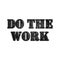 Do The Work Motivational Saying With Clear Background High Quality