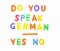 Do you speak german.