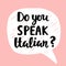 Do you speak Italian