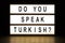 Do you speak Turkish light box sign board