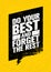 Do Your Best And Forget The Rest. Inspiring Sport And Fitness Creative Motivation Quote.