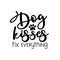 Dog kisses fix everything- funny text, with paw.