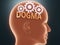 Dogma inside human mind - pictured as word Dogma inside a head with cogwheels to symbolize that Dogma is what people may think