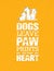 Dogs Leave Paw Prints On Your Heart. Outstanding Quote Cute Vector Concept on Recycled Cardboard Background