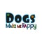 Dogs make me happy- colorful text, with paw prints.