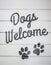 Dogs Welcome Sign