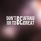 Don `t be afraid to be great. successful quote with modern background vector