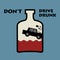 Don\'t drive drunk