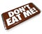 Don\'t Eat Me Words Chocolate Candy Bar Unhealthy Junk Food