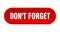 don\\\'t forget button. rounded sign on white background