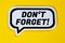 Don\\\'t forget date meeting remind reminder in a speech bubble communication business concept