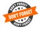 don\\\'t forget sign. round ribbon sticker. isolated tag