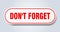 don\\\'t forget sign. rounded isolated button. white sticker