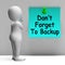 Don\'t Forget To Backup Note Means Back Up Data